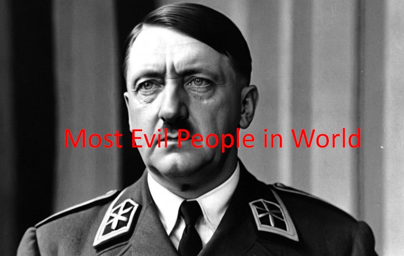 Most Evil People in World