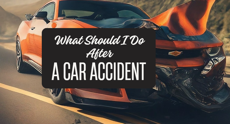 What Should I Do After a Car Accident